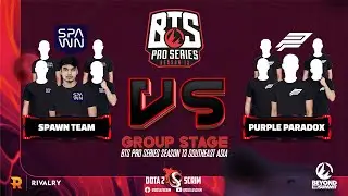SPAWN Team vs Purple Paradox - BTS Pro Series Season 13: Southeast Asia - Group Stage - BO3