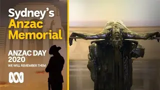 Sydney's Anzac Memorial represents courage, endurance and sacrifice | ANZAC 2020 | ABC Australia