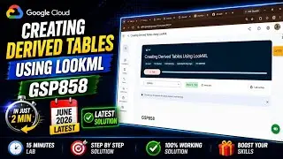 Creating Derived Tables Using LookML | #GSP858 #qwiklabsarcade2026 #googlecloudarcade