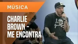 CHARLIE BROWN - ME ENCONTRA (AC&Uacute;STICO COM CHOR&Atilde;O) - AO VIVO NO UOL