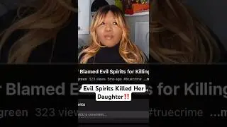 Mother murders daughter but blame spirits#news#crime#case#truecrime#evil#attack#law#court#fyp