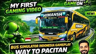 My First Full Gaming Video 🎮 | Bus Simulator Indonesia Gameplay | Way to Pacitan