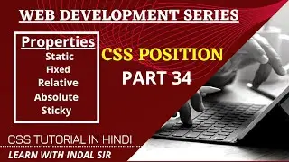 Part 34 | CSS POSITION PROPERTY | STATIC | RELATIVE | ABSOLUTE | FIXED | STICKY