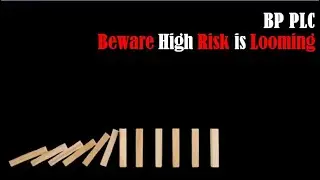 BP PLC Beware High Risk is Looming - bp share price