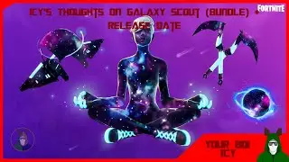 Icy's Thoughts on Galaxy Scout!!! + Release Date - Your Boi Icy
