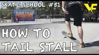 How to Tail Stall | Skate School Ep 51