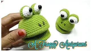 A Frog Amigurumi || How to Crochet a Froggy Amigurumi