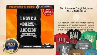 Top I Have A Daryl Addixon Since 2010 Shirt