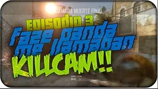 &iexcl;&iexcl;KILLCAM!!! || FazePanda me llamaban.. Ep.3 || DonPandaAG
