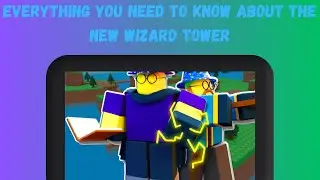 Everything You Need to Know About the New Wizard Tower! | Retro Defense