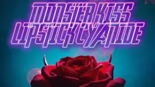 Monster Kiss // Lipstick Cyanide : ไทก้า ฟักอยู่แม้น คำอรฟักมี 