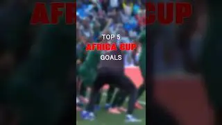 TOP 5 GOALS AFRICA CUP! 🥶⚽