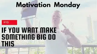 If you want make something big do this | Motivation Monday