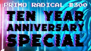 300. Ten Year Anniversary Special