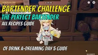 Of Drink A-Dreaming Day 5 - Bartender Challenge : The Perfect Bartender | Genshin Impact