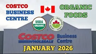 COSTCO BUSINESS CENTRE CANADA - ORGANIC FOODS - JANUARY 2026