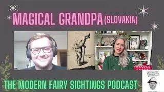 Ep 119: A Magical Grandpa and The Divine Feminine (Slovakia)