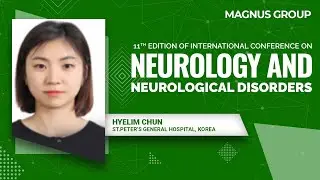 Hyelim Chun | St.Peter&rsquo;s General Hospital | Korea | Neurology 2025