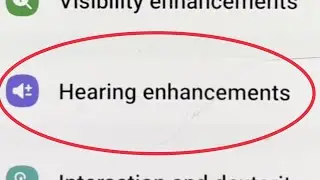 What is Hearing enhancements settings in Samsung Phones || Accessibility