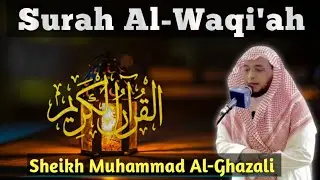 Murattal Merdu Surah Al-Waqi'ah by Sheikh Muhammad Al-Ghazali