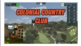 Colonial Country Club Fort Worth, Texas GSPRO Sim Golf Round