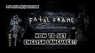 How To Set English Language (Fatal Frame: Maiden of Black Water/PS4 Asia, R3)