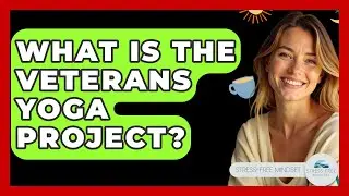 What Is The Veterans Yoga Project? - Stress Free Mindset