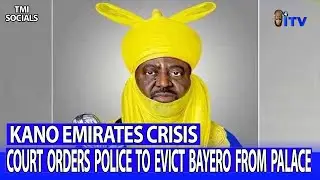 Kano Emirates crisis: Court orders Police to evict Bayero from palace | TMI SOCIALS