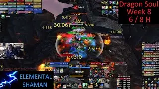 Dragon Soul 25 6/8 H - Ele Shaman PoV - Week 8 Cata Phase 4 - 4-12-25