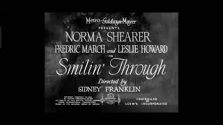 Smilin Through (1932) Title Sequence Metro Goldwyn Mayer