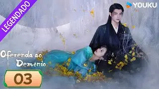 [OFERENDA AO DEMÔNIO] EP03 🐟 Chen Feiyu / Wang Yinglu / Wang Yiting | YOUKU
