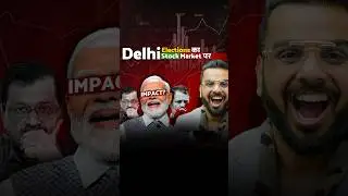 Delhi Elections का Stock Market पर Impact