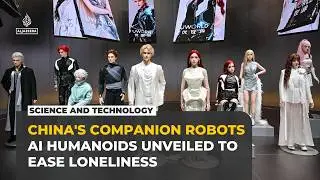 China unveils humanoid AI 'companion robots' to ease loneliness