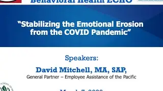 3-07-23 Behavioral Health ECHO | Stabilizing the Emotional Erosion from the COVID Pandemic
