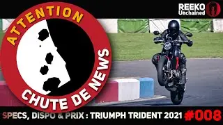 🔴 TRIUMPH TRIDENT 2021 : PRIX, SPECS & DISPO !  ⚠️CHUTE DE NEWS  🔴REEKO Unchained