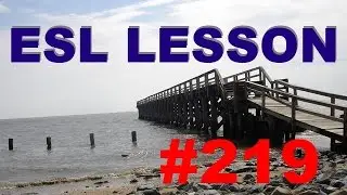 English Lesson for ESL / EFL Students- Lesson 219 - flood, jut out, land