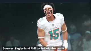 My reaction to the Eagles trading for Dolphins Jalen Phillips