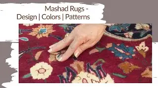 Mashad Rugs - Design | Colors | Patterns