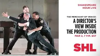 Shakespeare Hour Live, эпизод 48: ВЕНЕЦИАНСКИЙ КУПЕЦ: взгляд режиссёра на процесс постановки
