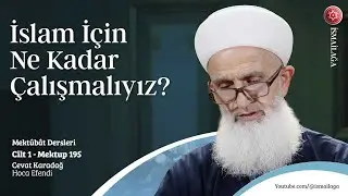 Mektûbât Dersleri: C1-M195 – Cevat Karadağ Hoca Efendi @ismailagacom