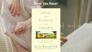 After the Ecstasy, the Laundry | Navigating Spiritual Life's Realities - Book Summary
