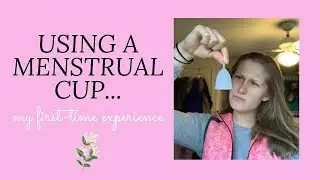 My first time using a menstrual cup (Organicup)