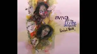 AVIVA AND THE FLYING PENGUINS 🐧 PAINTED TRUTH 🐧 FULL ALBUM 🐧 PLUS BONUS TRACK 🐧AATFP
