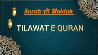 Surah Al Maidah Ayat #117-120 || ISHRAT SULTANA Tilawat with tajweed rules 