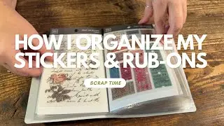 How I Organize my Stickers & Rub-Ons