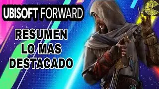 Resumen de UBISOFT FORWARD 2022 &iquest;Que fue lo m&aacute;s DESTACADO?