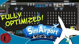 Sim Airport 2019: HOW MUCH HAS CHANGED? Ep. 3: Optimizing the Airport!