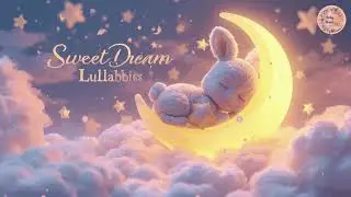 Dreamland Baby Music 🌌 Calm Nights and Restful Sleep | Sweet Dream Lullabies