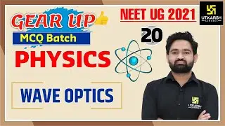 NEET Gear Up MCQ Batch | Wave Optics | Physics | SP Sir