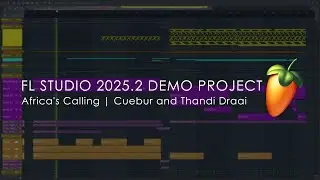 FL Studio 2025.2 Demo Project | Africa's Calling by Cuebur and Thandi Draai